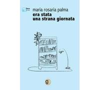 Era stata una strana giornata