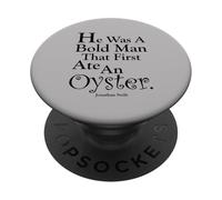 "Era un uomo audace che per primo ha mangiato un'ostrica" PopSockets PopGrip Adesivo