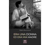 Era una donna ed era mia madre
