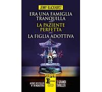 Era una famiglia tranquilla-La paziente perfetta-La figlia adottiva
