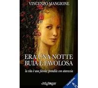 Era una notte buia e favolosa. La vita è una favola: prendila con atarassia