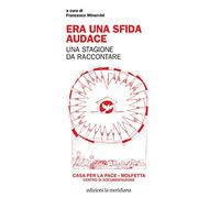 Era una sfida audace. Una stagione da raccontare