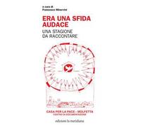 Era una sfida audace. Una stagione da raccontare