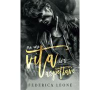 ERA UNA VITA CHE TI ASPETTAVO di Federica Leone, 2021, Indipendently Published