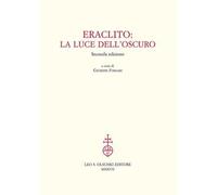 Eraclito. La luce dell'oscuro