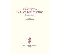 Eraclito. La luce dell'oscuro