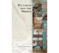 Eran Almagor Plutarch and the Persica (Tascabile)