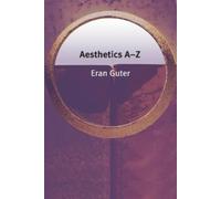 Eran Guter Aesthetics A-Z (Tascabile) Philosophy A-Z
