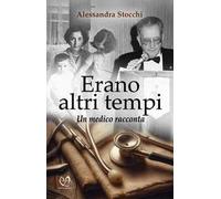 Erano altri tempi. Un medico racconta