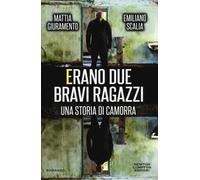 Erano due bravi ragazzi. Una storia di camorra