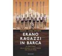 Erano ragazzi in barca. La vera storia della squadra di canottagg