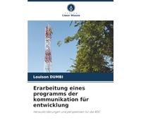 Erarbeitung eines programms der kommunikation für entwicklung: Herausforderungen und perspektiven für die RDC