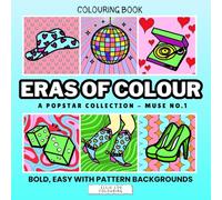 Eras of Colour: A Popstar-Inspired Colouring Book - Bold, Easy & Patterned Designs by Ellie Lou Colouring: A Popstar Collection Inspired by a Music ... Backgrounds - Perfect for Fans of All Ages