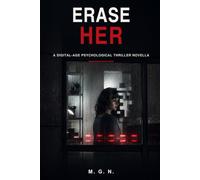 Erase Her: A Digital-Age Psychological Thriller Novella