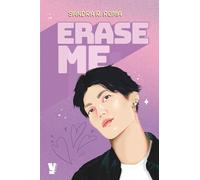 Erase me: El romance que borrará lo que sabes sobre el amor