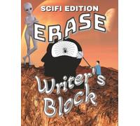 Erase Writers Block: SciFi Edition