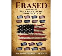 Erased: A History of Black Progress and White Backlash