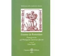 Erasmo da Rotterdam. Panegyricus ad Philippum austriae ducem