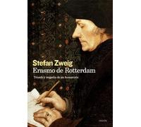 ERASMO DE ROTTERDAM: Triunfo y tragedia de un humanista