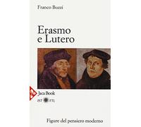 Erasmo e Lutero. La porta della modernità