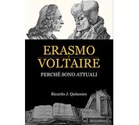 Erasmo e Voltaire. Perché sono attuali
