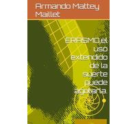 ERASMO,el uso extendido de la suerte puede agotarla.