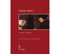Erasmo libero. Le litterae e la teologia