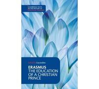 Erasmus Erasmus: The Education of a Christian Prince with the Panegy (Tascabile)