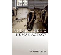 Erasmus Mayr Understanding Human Agency (Copertina rigida)