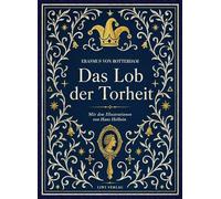 Erasmus von rotterdam das lob der torhei: Mit den illustrationen von han