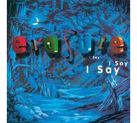 Erasure - I Say I Say I Say by Erasure (2001-07-23)