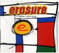 Erasure - It Doesn't Have to Be (UK Import)