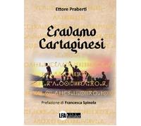 Eravamo cartaginesi - [LFA Publisher]