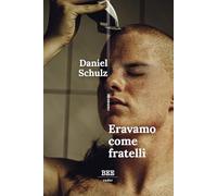 Eravamo come fratelli - Schulz Daniel