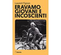 Eravamo giovani e incoscienti