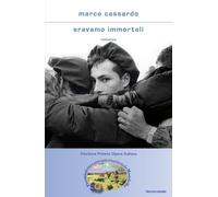 Eravamo immortali - Cassardo Marco