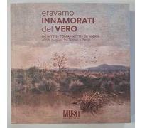 Eravamo innamorati del vero. De Nittis, Toma, Netti, De Nigris. Artisti pugliesi tra Napoli e Parigi. Catalogo della mostra (Lecce, 18 aprile-18 ottobre 2025). Ediz. illustrata