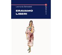 Eravamo liberi - 2024 - Graus Edizioni (Tracce)