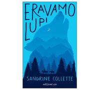 Eravamo lupi - Collette Sandrine