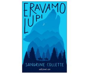 ERAVAMO LUPI - Collette Sandrine - 2024 - E/O