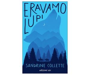 Eravamo lupi [Paperback] [Mar 06, 2024] Collette, Sandrine and Bracci Testasecca
