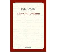 Eravamo purissimi - Taddei Federica