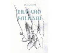 Eravamo solo noi