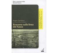 Eravamo sulla linea del fuoco