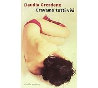 Eravamo tutti vivi [Paperback] [Feb 22, 2018] Grendene, Claudia