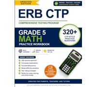 ERB CTP Test Preparation Workbook - Grade 5 Math: 320+ CTP-Style Practice Questions with Full Answer Explanations | Level 5 Mathematics & Quantitative ... | Perfect for Parents, Teachers, and Tutors