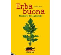 Erba buona. Ricettario di un girovago