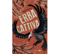 Erba cattiva - 2026 - Pelledoca Editore (NeroInchiostro)