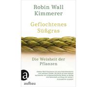 Erba dolce intrecciata: la saggezza delle piante Robin Wall Kimmerer