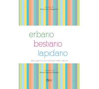 Erbario, bestiario, lapidario. Dieci giorni e tre interludi nella natura